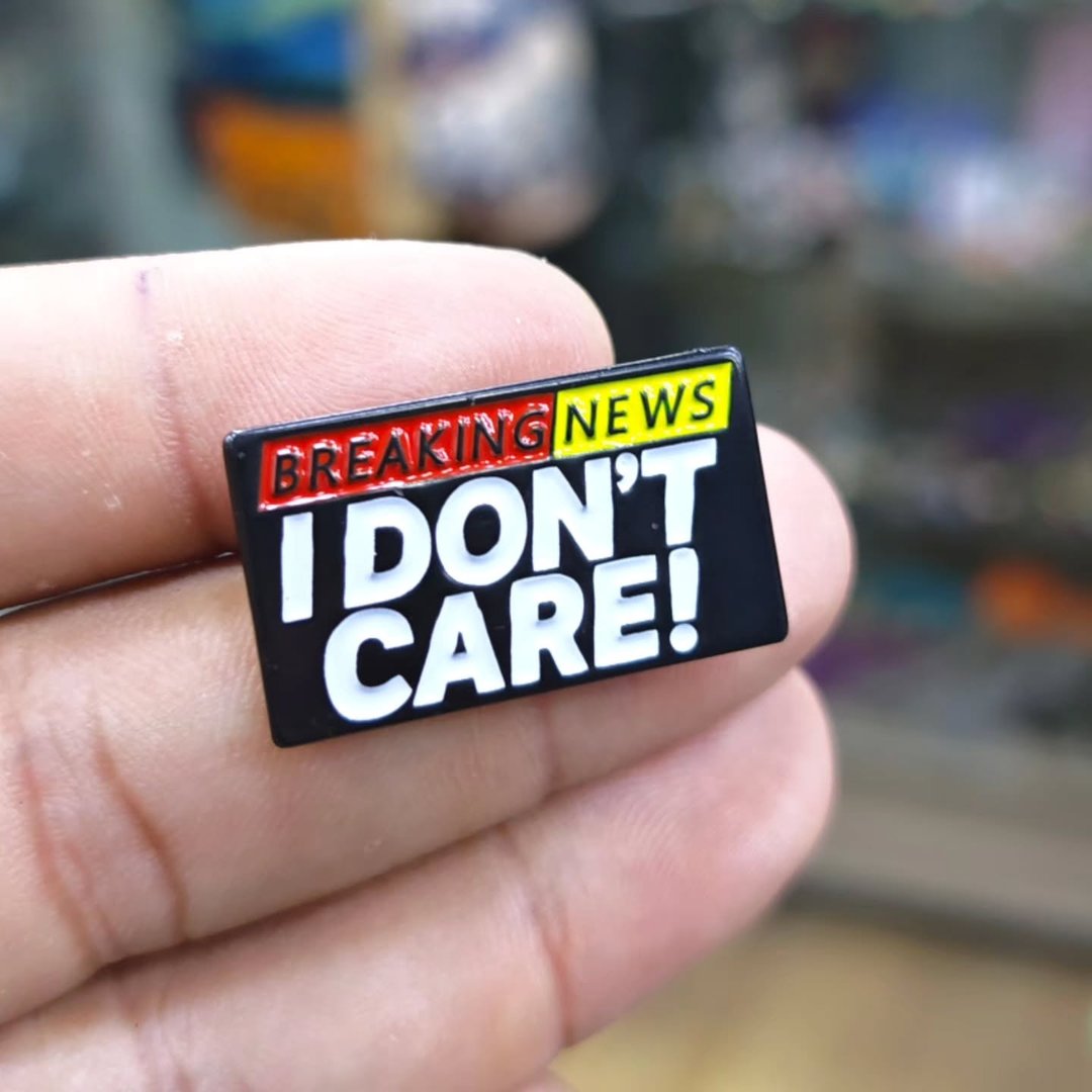 Breaking News I Dont Care Pins - alternate view