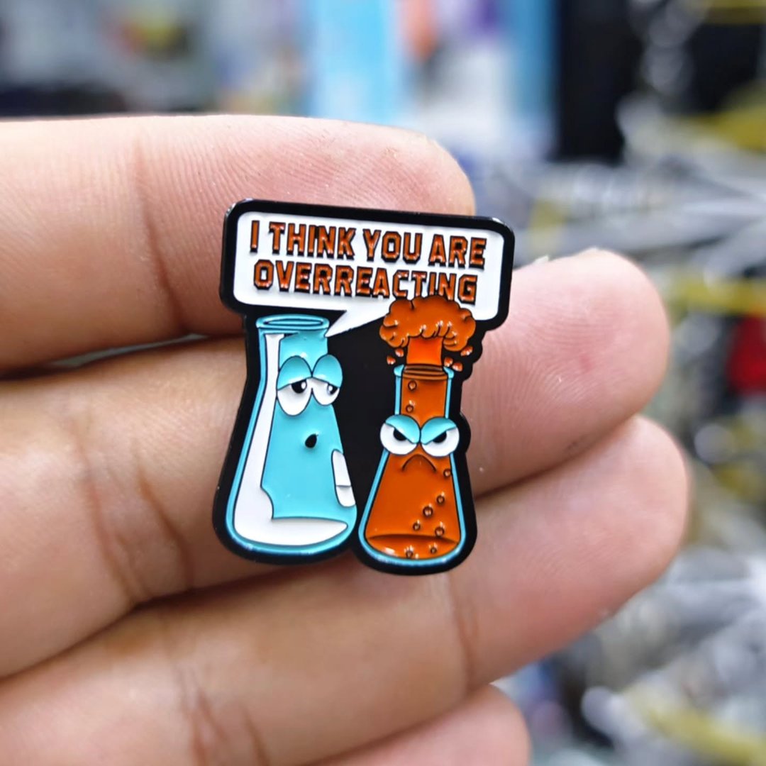 Science I Think You Are Overeacting Pins - alternate view