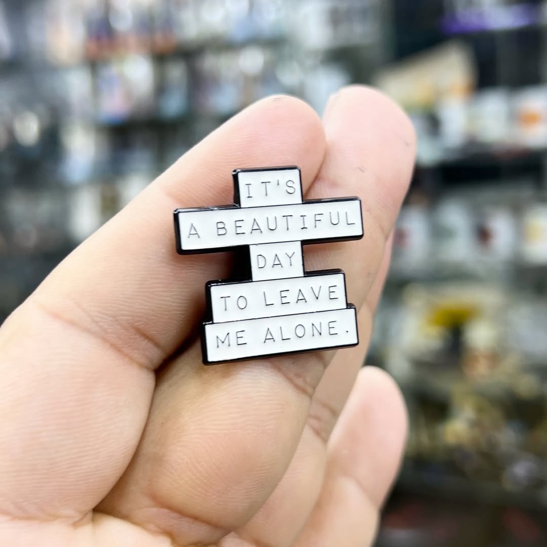 Its Beautiful Day To Leave Me Alone Pins - alternate view