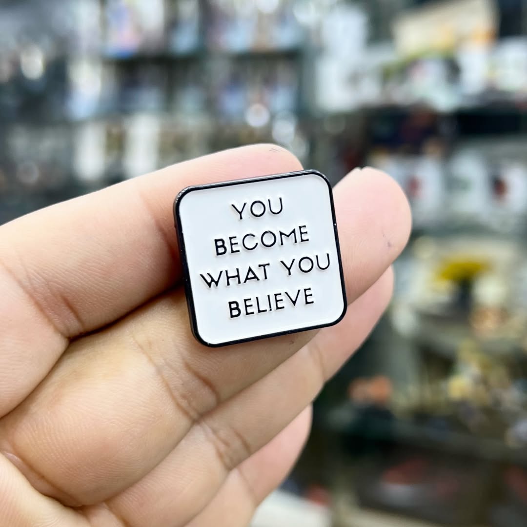 You become What Yo Believe Pins - alternate view