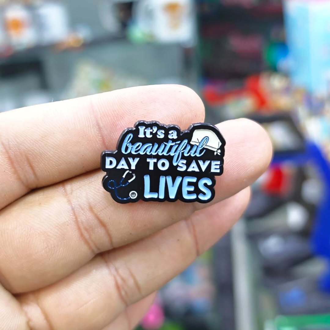 Its A Beautiful Day To Save Lives Medical Pins - alternate view