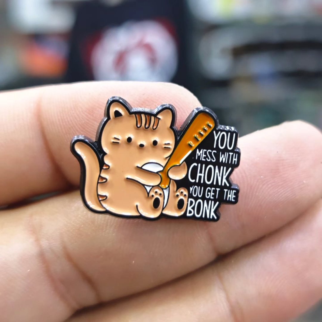 You Mess With Chonk Cat Pins - alternate view
