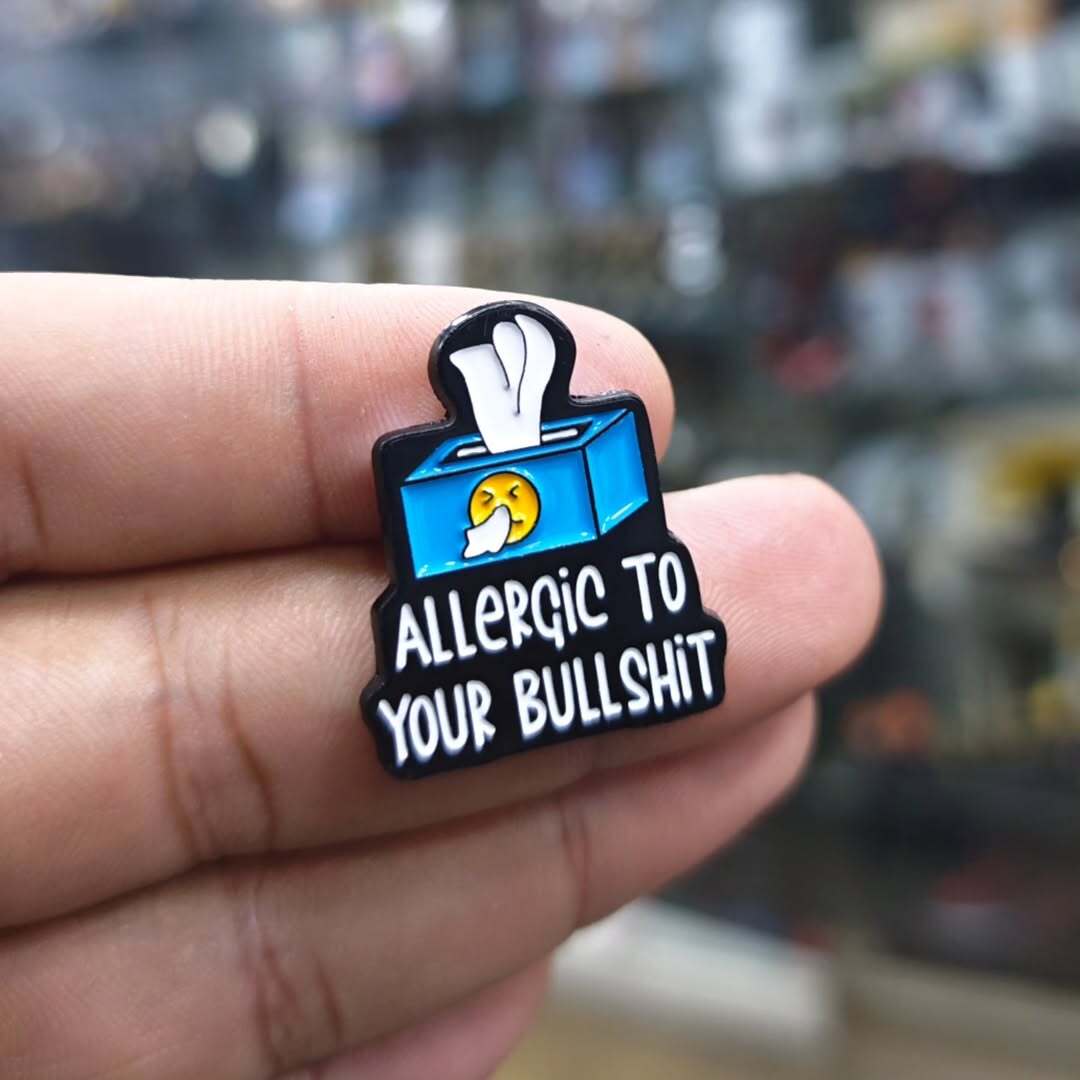 Allergic To Your Bullshit Pins - alternate view