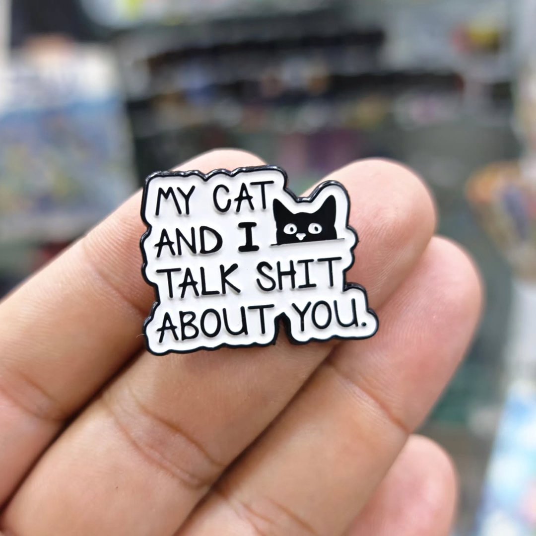 My Cat And I Talk Shit About You Pins - alternate view