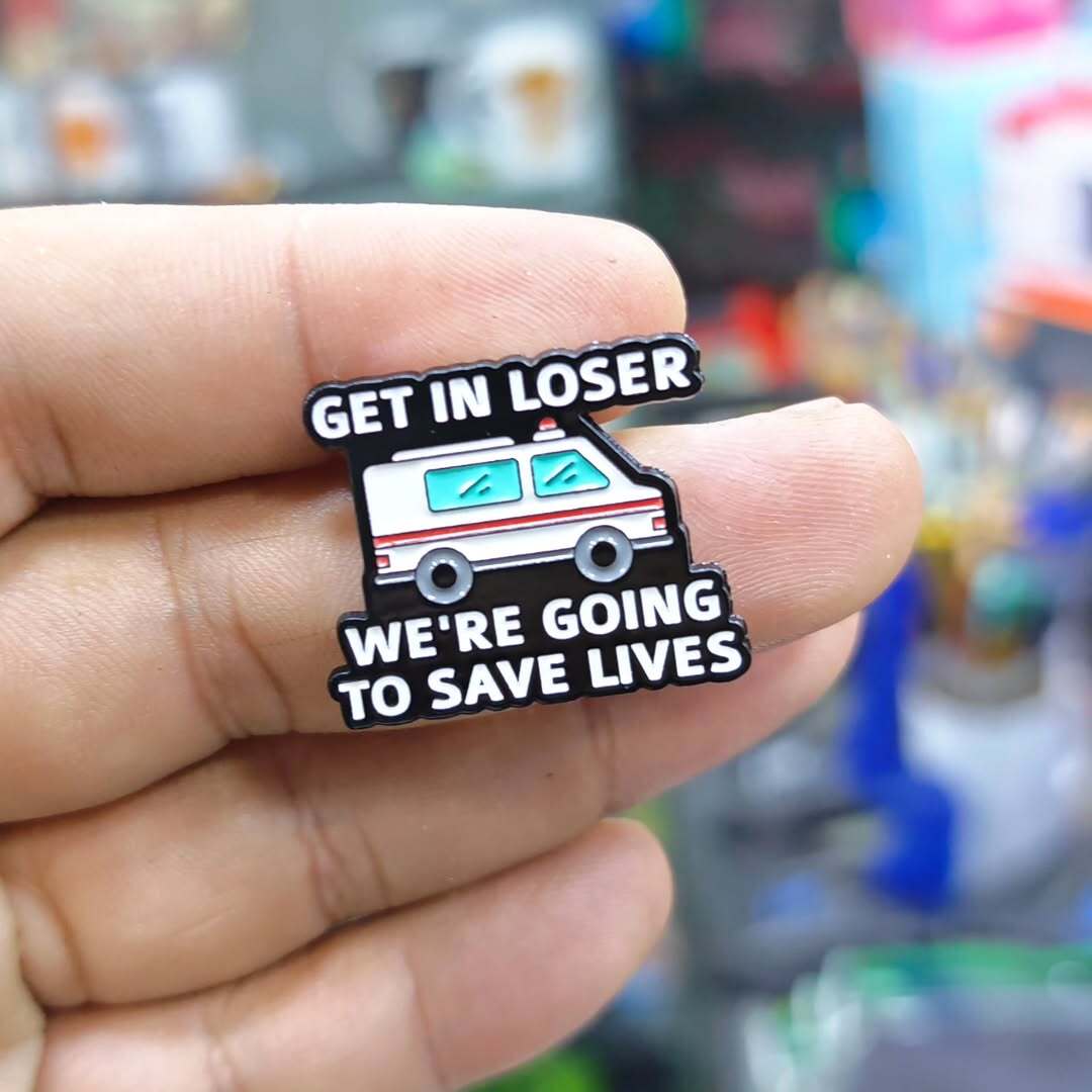 Get In Loser Save Lives Medical Pins - alternate view