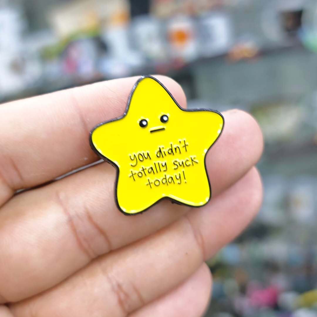 You Didnt Totally Suck Today Pins - alternate view