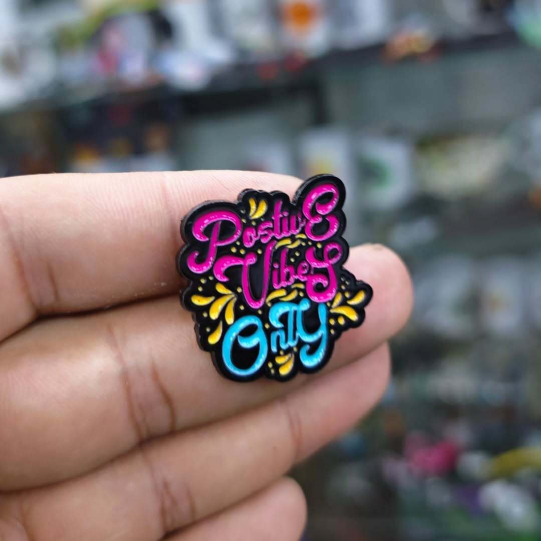 Positive Vibes Only Pins - Metal Pins