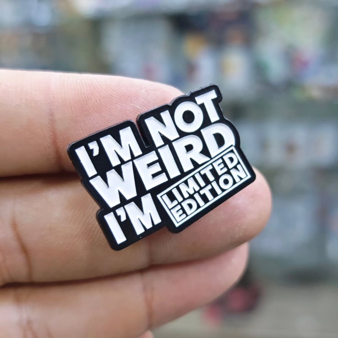 Im Not Weird Im Limited Edition Pins - Metal Pins