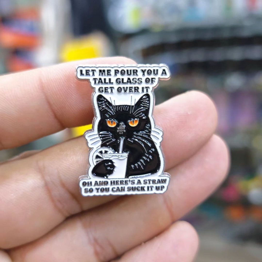 Cat Let Me Pour You Pins - Metal Pins