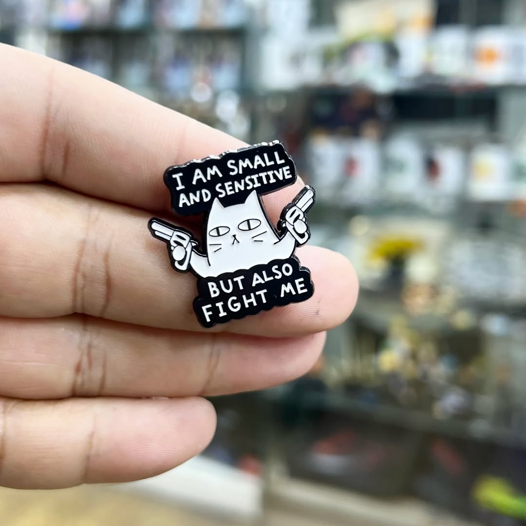 I Am Small Sensitive But Also Fight Me Cat Pins - Metal Pins