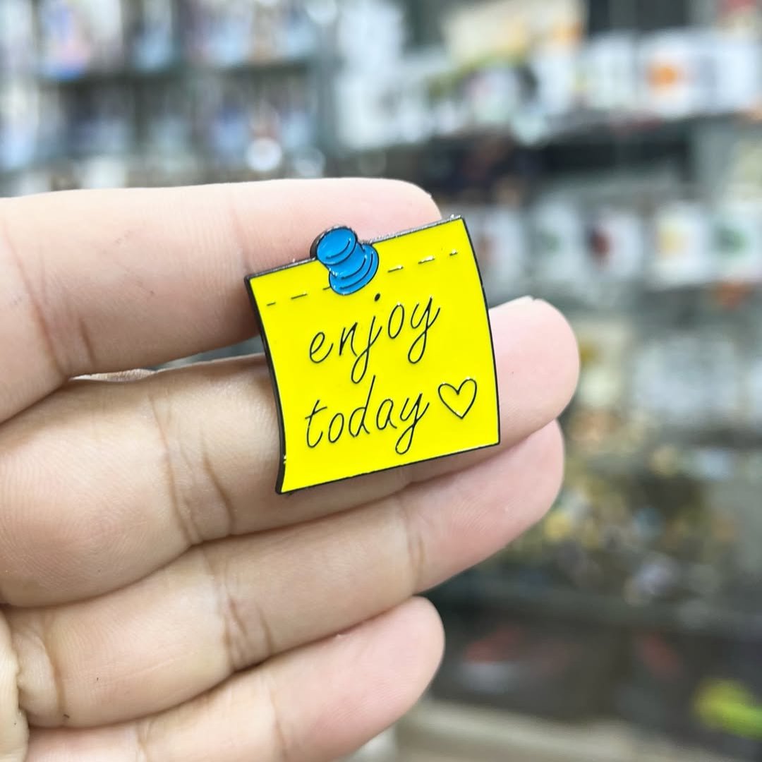 Enjoy Today Pins - Metal Pins