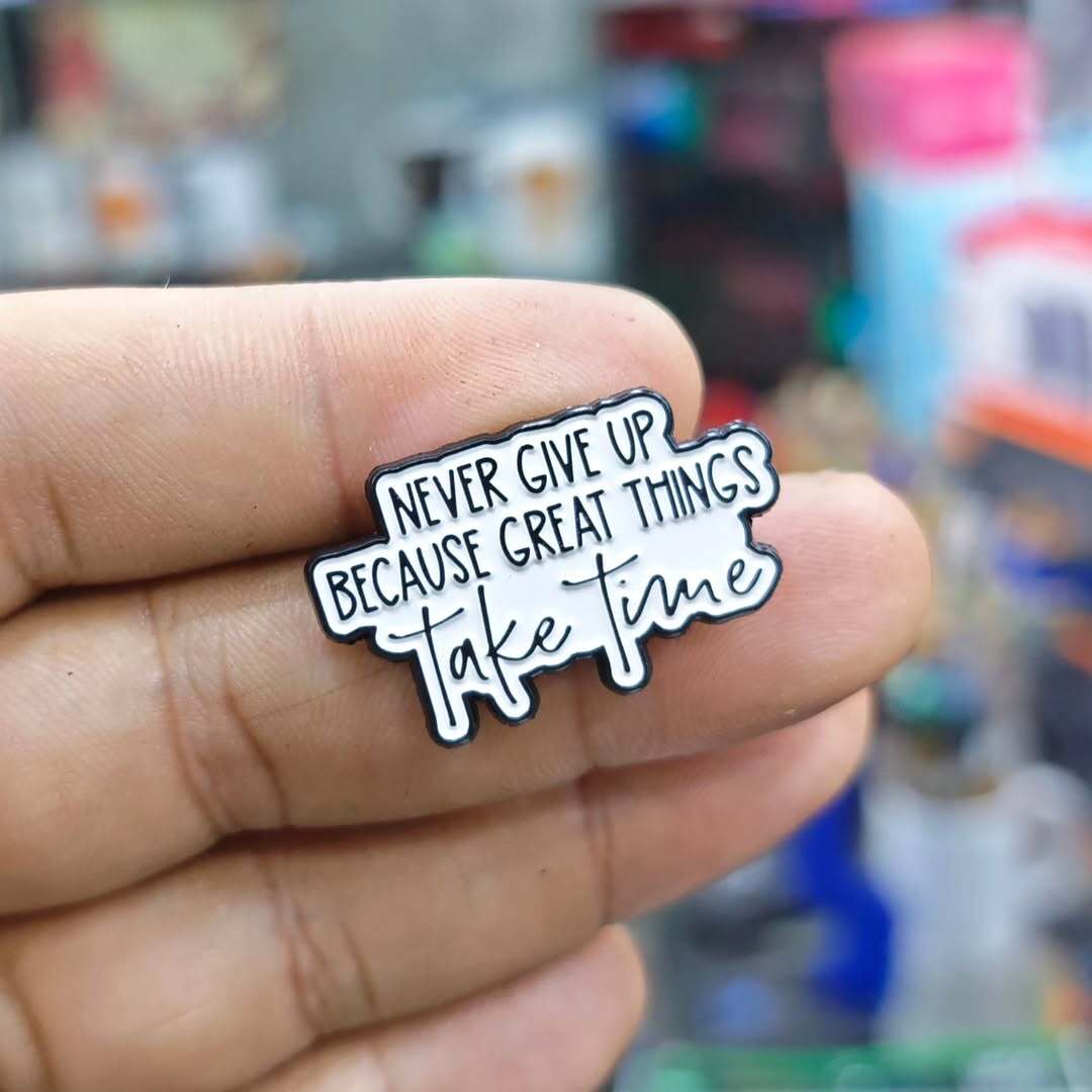 Never Give Up Take Time Pins - Metal Pins