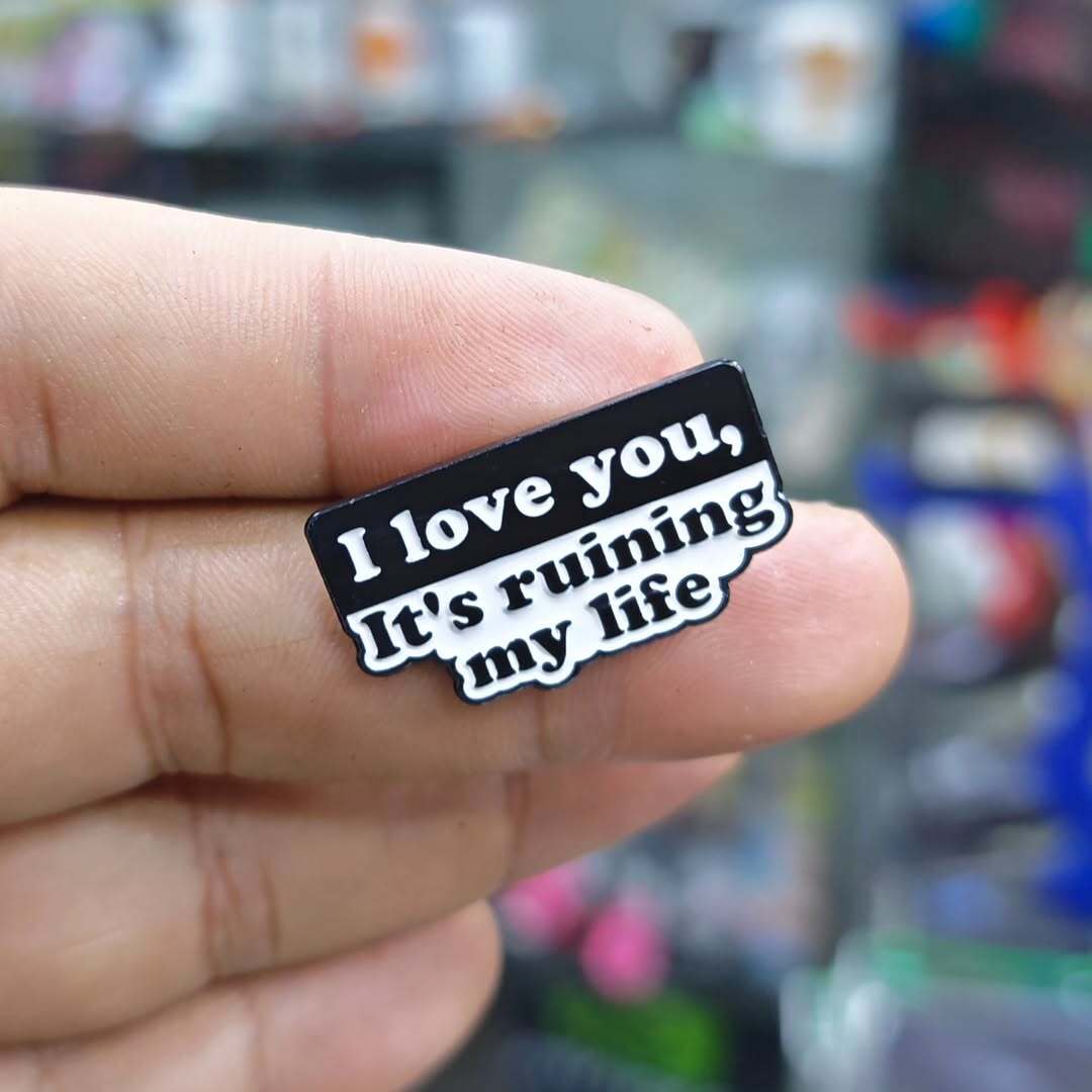 I Love Yous Its Ruining My Life Pins - Metal Pins