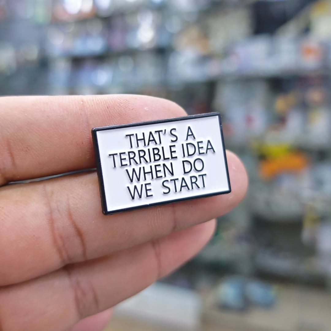 Thats Terrible Idea Pins - Metal Pins