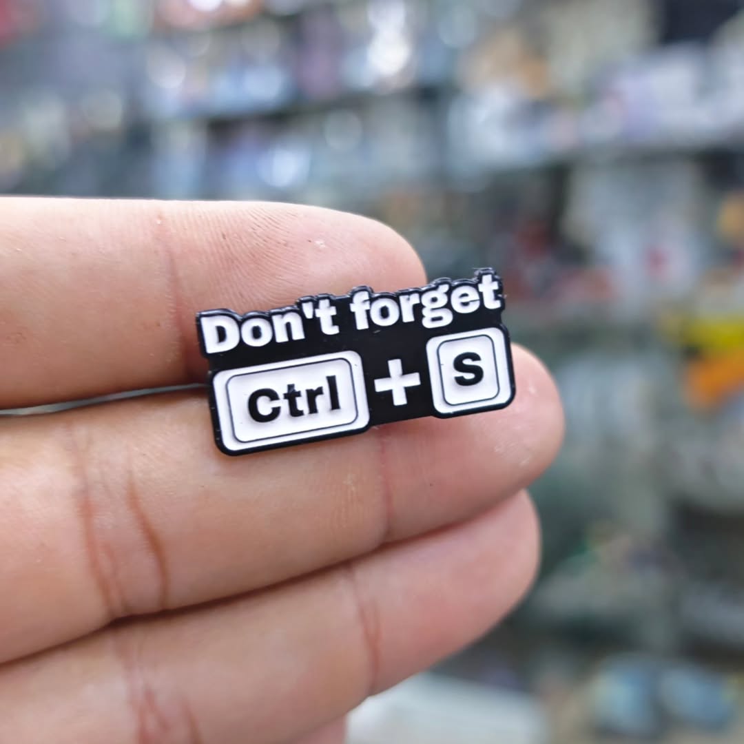 Dont Forget Ctrl S Pins - Metal Pins