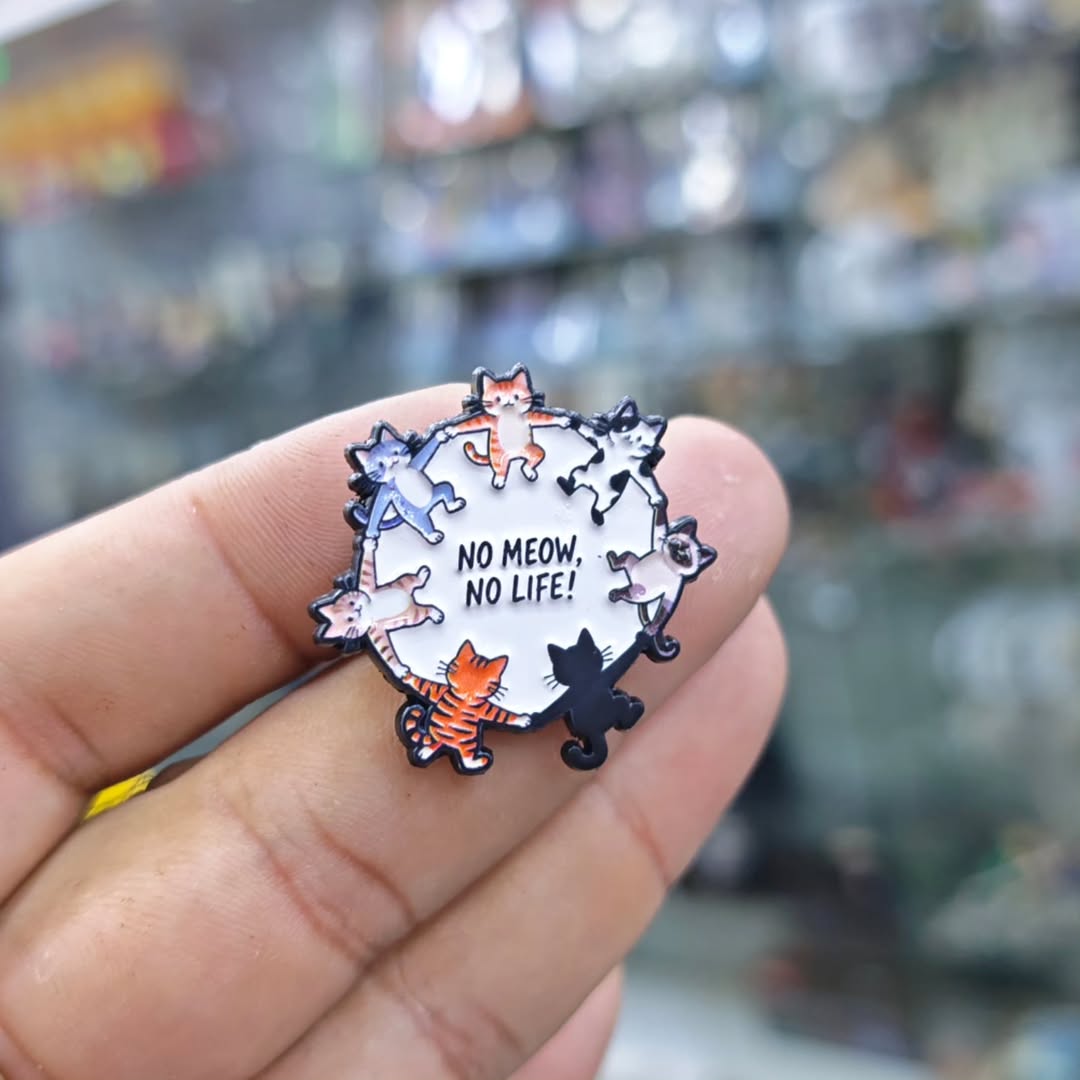 No Meow No Life Pins - Metal Pins