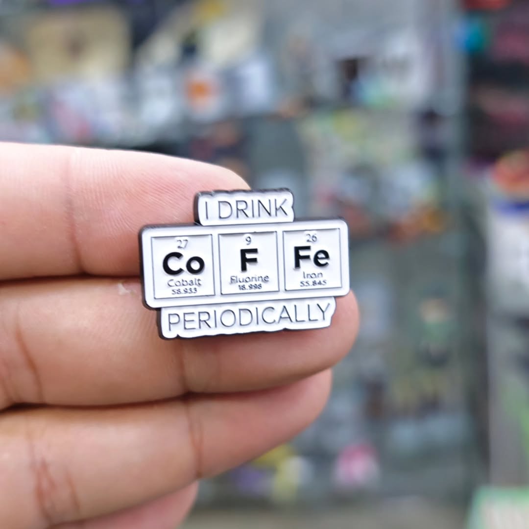 I Drink Coffe Periodically Pins - Metal Pins