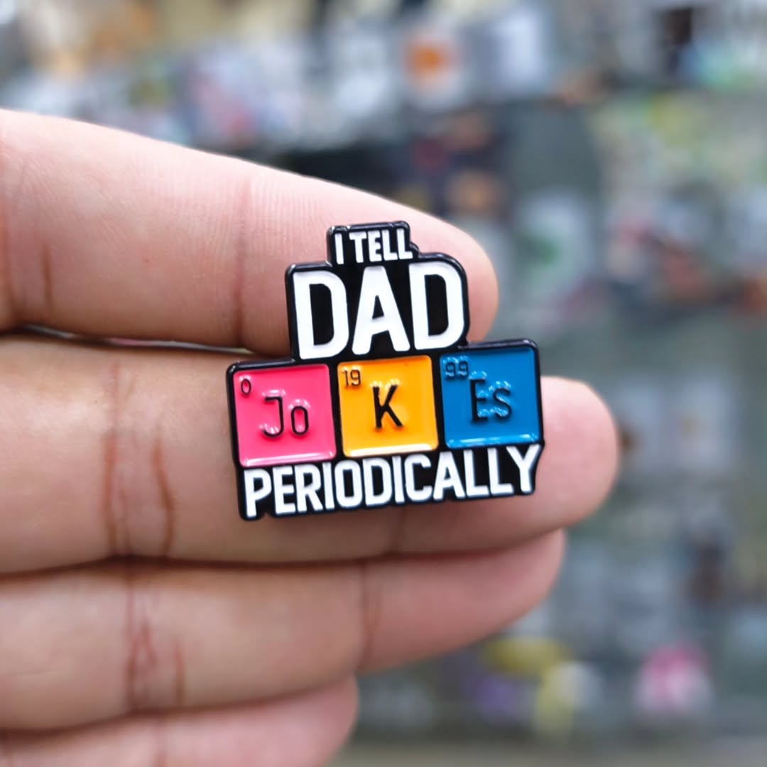 I Tell Dad Jokes Periodically Pins - Metal Pins